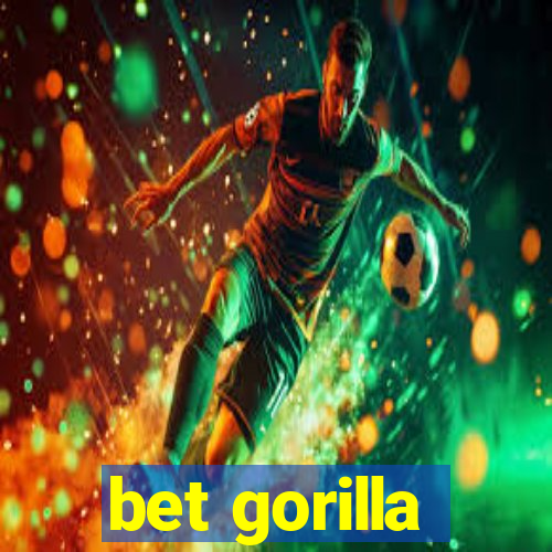 bet gorilla